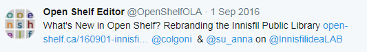 Sept. 1 - Sept. 30, 2016 What's New in Open Shelf? Rebranding the Innisfil Public Library open-shelf.ca/160901-innisfi… @colgoni & @su_anna on @InnisfilideaLAB